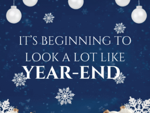 Holiday-themed graphic with the text “It’s beginning to look a lot like year-end” surrounded by snowflakes and ornaments